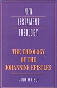 The Theology of the Johannine Epistles (Paperback)