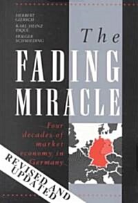 The Fading Miracle : Four Decades of Market Economy in Germany (Paperback)