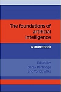 The Foundations of Artificial Intelligence : A Sourcebook (Paperback)