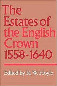 The Estates of the English Crown, 1558–1640 (Hardcover)