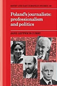 Polands Journalists : Professionalism and Politics (Hardcover)