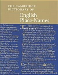 The Cambridge Dictionary of English Place-Names : Based on the Collections of the English Place-Name Society (Hardcover)