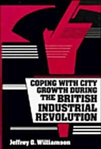 Coping with City Growth During the British Industrial Revolution (Hardcover)