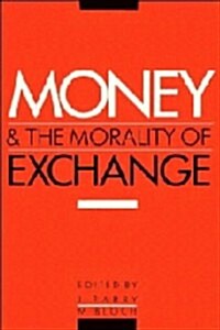 Money and the Morality of Exchange (Hardcover)