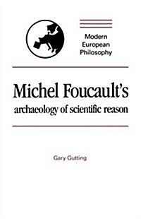 Michel Foucaults Archaeology of Scientific Reason : Science and the History of Reason (Hardcover)