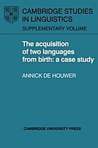 The Acquisition of Two Languages from Birth : A Case Study (Hardcover)