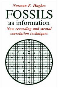 Fossils as Information : New Recording and Stratal Correlation Techniques (Hardcover)