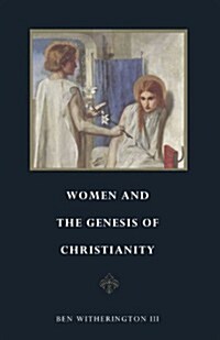 Women and the Genesis of Christianity (Paperback)