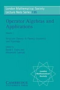 Operator Algebras and Applications: Volume 1, Structure Theory; K-theory, Geometry and Topology (Paperback)