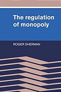 The Regulation of Monopoly (Paperback)