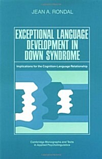 Exceptional Language Development in Down Syndrome : Implications for the Cognition-Language Relationship (Paperback)