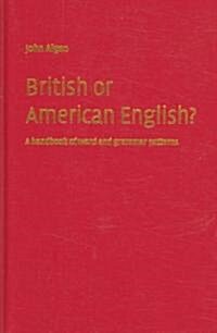 British or American English? : A Handbook of Word and Grammar Patterns (Hardcover)
