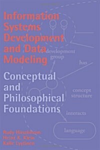 Information Systems Development and Data Modeling : Conceptual and Philosophical Foundations (Hardcover)
