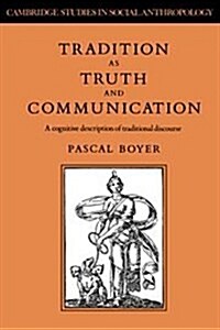 Tradition as Truth and Communication : A Cognitive Description of Traditional Discourse (Hardcover)