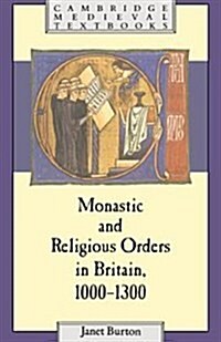 Monastic and Religious Orders in Britain, 1000-1300 (Hardcover)