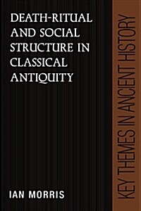 Death-Ritual and Social Structure in Classical Antiquity (Paperback)