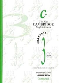 The New Cambridge English Course Practice 3, Intermediate + Key (Paperback)