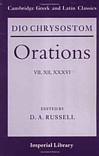 Dio Chrysostom Orations: 7, 12 and 36 (Paperback)