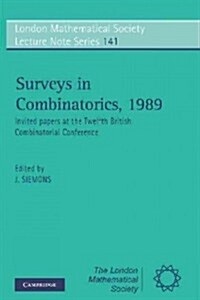 Surveys in Combinatorics, 1989 : Invited Papers at the Twelfth British Combinatorial Conference (Paperback)