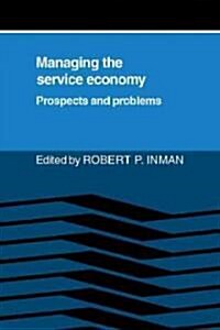 Managing the Service Economy: Prospects and Problems (Paperback)