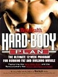 The Mens Health Hard Body Plan : The Ultimate 12-Week Program for Burning Fat and Building Muscle (Hardcover, First Edition)