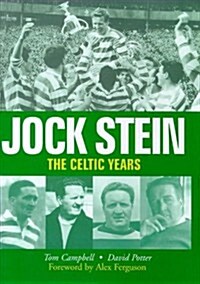 Jock Stein: The Celtic Years (Hardcover)