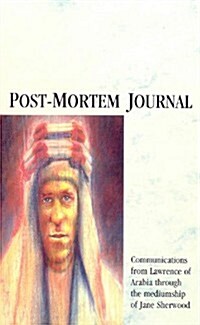 Post-mortem Journal : Communications from Lawrence of Arabia Through the Mediumship of Jane Sherwood (Paperback)