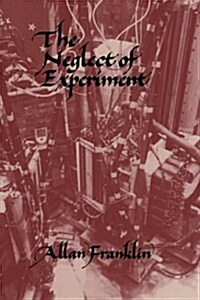 The Neglect of Experiment (Paperback, Revised)