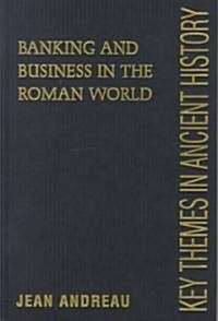 Banking and Business in the Roman World (Hardcover)