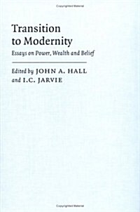 Transition to Modernity : Essays on Power, Wealth and Belief (Hardcover)