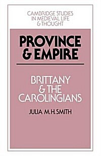 Province and Empire : Brittany and the Carolingians (Hardcover)