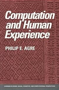 Computation and Human Experience (Paperback)