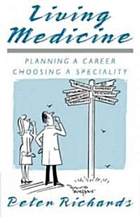 Living Medicine : Planning a Career: Choosing a Speciality (Paperback)