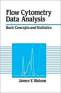 Flow Cytometry Data Analysis : Basic Concepts and Statistics (Hardcover)
