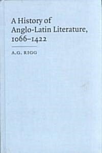 A History of Anglo-Latin Literature, 1066–1422 (Hardcover)
