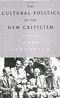 The Cultural Politics of the New Criticism (Hardcover)