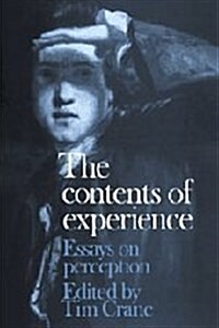 The Contents of Experience : Essays on Perception (Hardcover)
