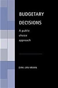 Budgetary Decisions : A Public Choice Approach (Hardcover)