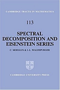 Spectral Decomposition and Eisenstein Series : A Paraphrase of the Scriptures (Hardcover)