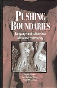 Pushing Boundaries : Language and Culture in a Mexicano Community (Hardcover)