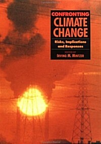 Confronting Climate Change : Risks, Implications and Responses (Paperback)