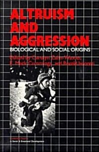 Altruism and Aggression : Social and Biological Origins (Paperback)