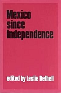 Mexico Since Independence (Paperback)