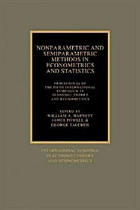 Nonparametric and Semiparametric Methods in Econometrics and Statistics : Proceedings of the Fifth International Symposium in Economic Theory and Econ (Paperback)