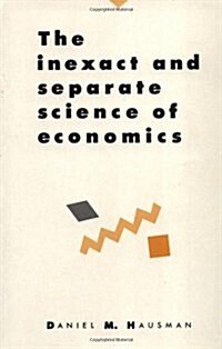 The Inexact and Separate Science of Economics (Paperback)