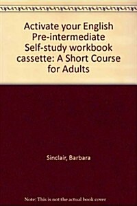 Activate Your English Pre-Intermediate Self-Study Workbook Cassette: A Short Course for Adults (Audio Cassette)