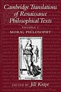 Cambridge Translations of Renaissance Philosophical Texts : Moral and Political Philosophy (Paperback)