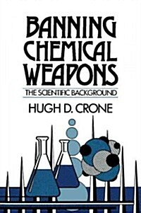 Banning Chemical Weapons : The Scientific Background (Paperback)