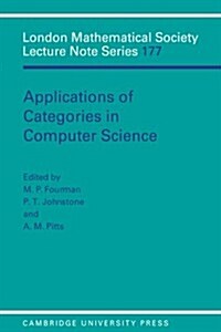 Applications of Categories in Computer Science : Proceedings of the London Mathematical Society Symposium, Durham 1991 (Paperback)