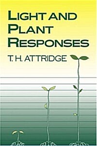Light and Plant Responses : A Study of Plant Photophysiology and the Natural Environment (Paperback)